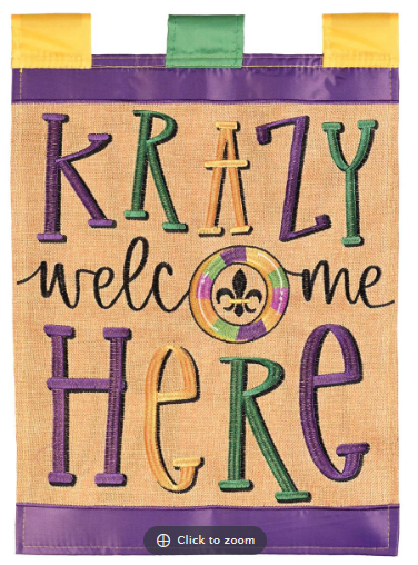 Crazy Welcome Here Garden Flag