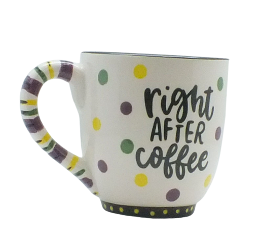 Right After Coffee Mardi Gras Mug